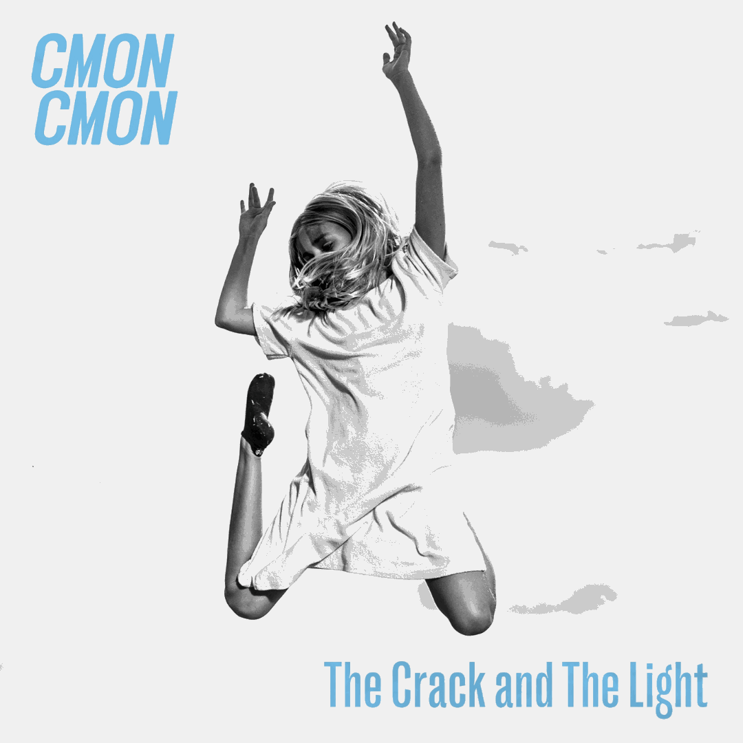 CMON CMON - The Crack And The Light [CD]