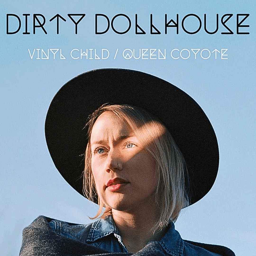 Dirty Dollhouse - Vinyl Child / Queen Coyote [CD]